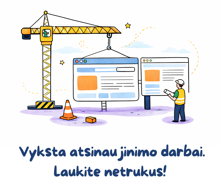 Vyksta atnaujinimo darbai. Laukite netrukus!